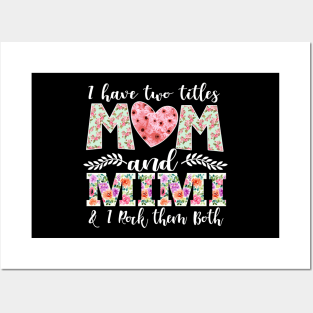 New Mom Design I Have Two Titles Mom and Mimi I Rock Them Both Mom Shirt Posters and Art